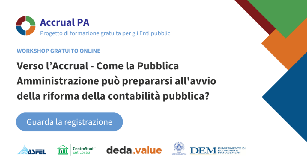 Verso l’Accrual - Come la Pubblica Amministrazione può prepararsi all'avvio della riforma della contabilità pubblica?​